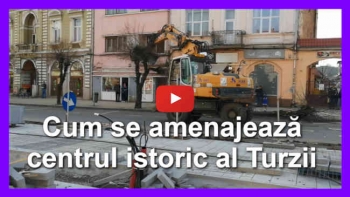 Cum se amenajează centrul istoric al Turzii