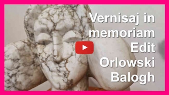 Vernisaj in memoriam - Edit Orlowski-Balogh