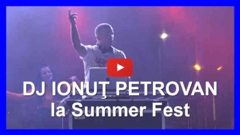DJ IONUŢ PETROVAN la Summer Fest