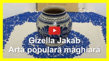 EXCLUSIV: Gizella Jakab - Artă populară maghiară