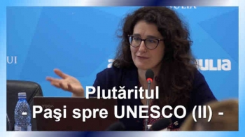 Plutăritul - Paşi spre UNESCO (II)
