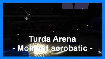 Turda Arena - Moment acrobatic
